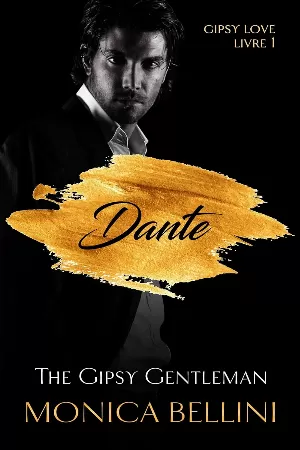 Monica Bellini - Gypsy Love, Tome 1 : Dante - The Gispsy Gentleman